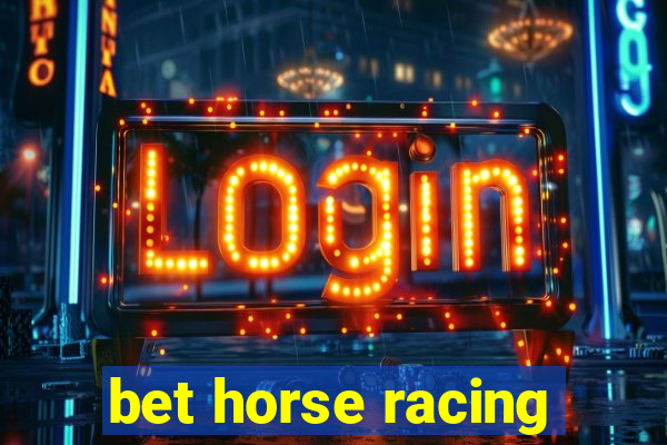 bet horse racing