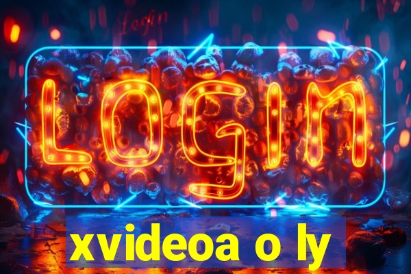 xvideoa o ly