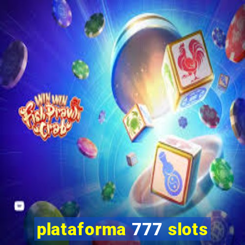 plataforma 777 slots