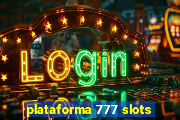 plataforma 777 slots