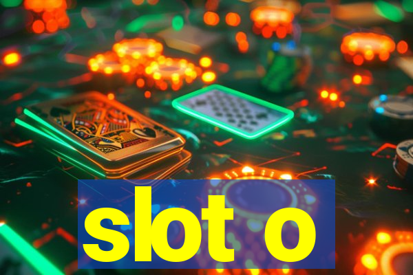 slot o