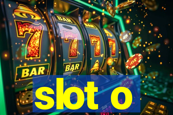 slot o