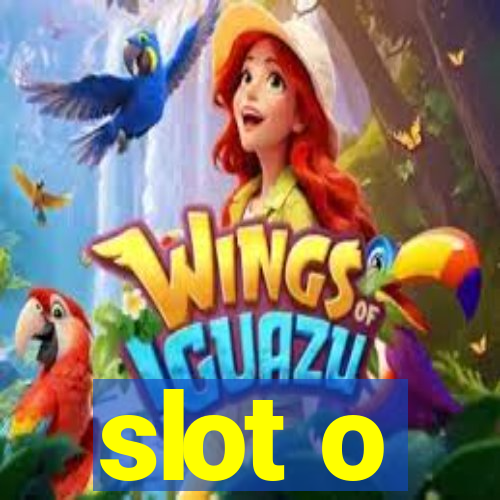 slot o