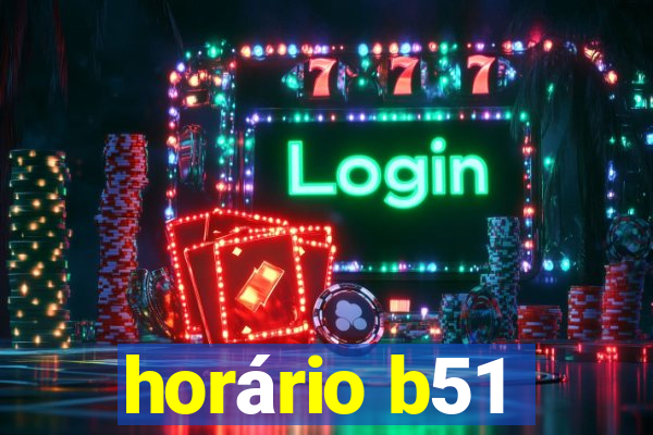 horário b51