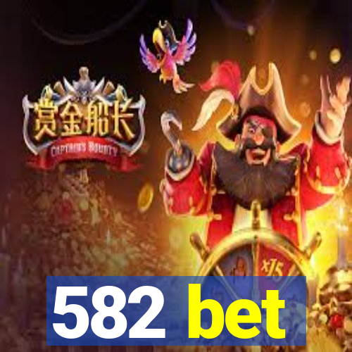 582 bet