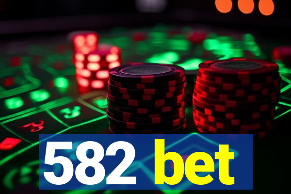 582 bet