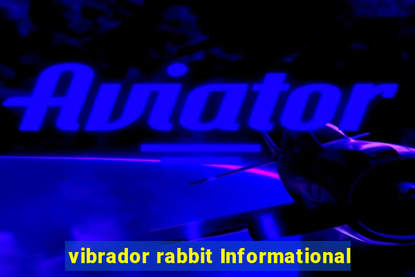 vibrador rabbit Informational