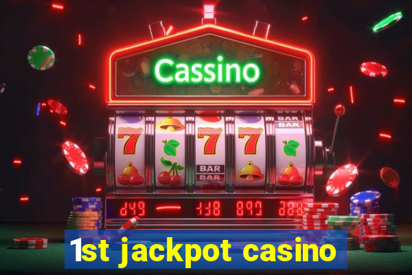 1st jackpot casino