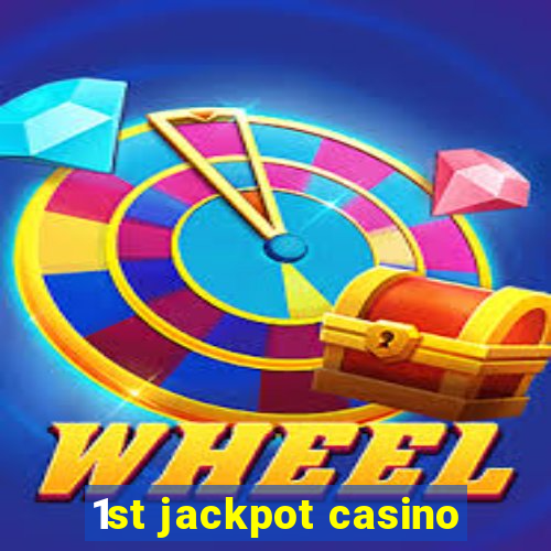 1st jackpot casino