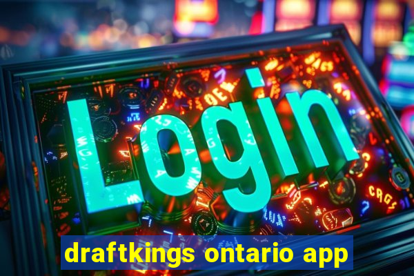 draftkings ontario app