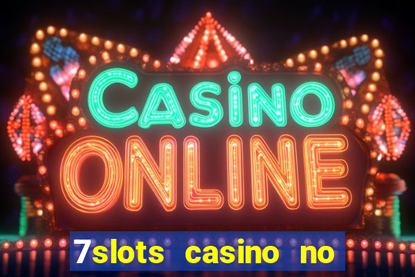 7slots casino no deposit bonus codes