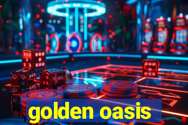 golden oasis