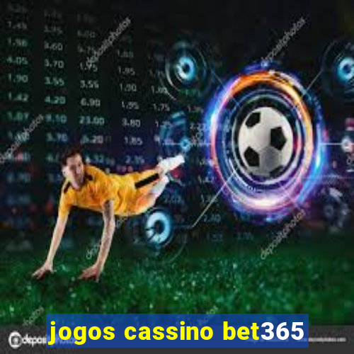 jogos cassino bet365