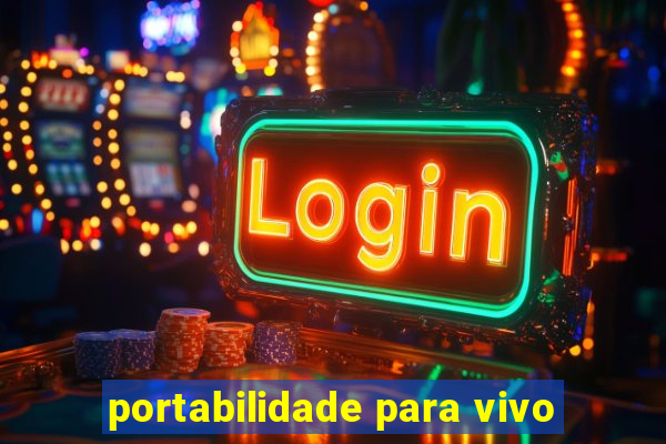 portabilidade para vivo