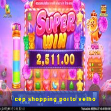 cep shopping porto velho