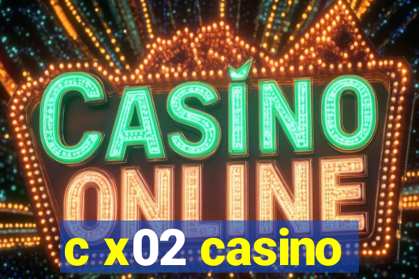 c x02 casino