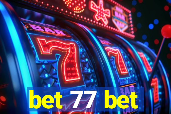 bet 77 bet