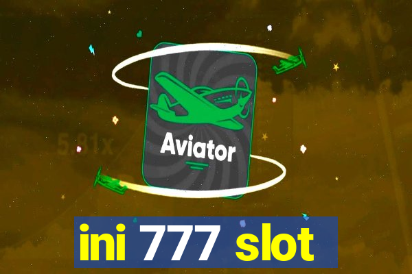 ini 777 slot