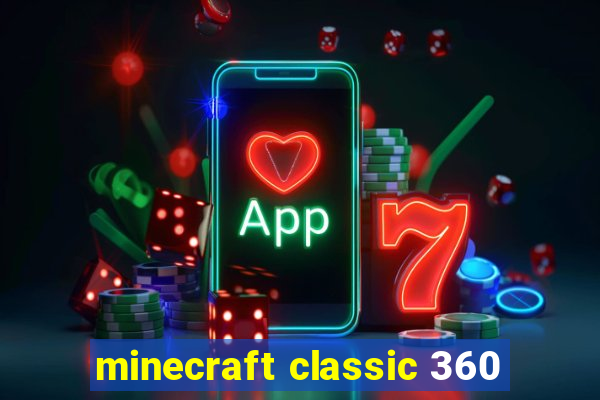 minecraft classic 360