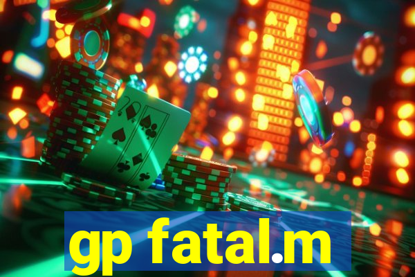 gp fatal.m