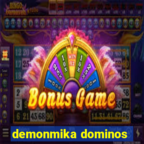 demonmika dominos