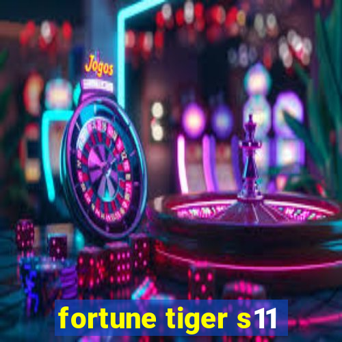 fortune tiger s11