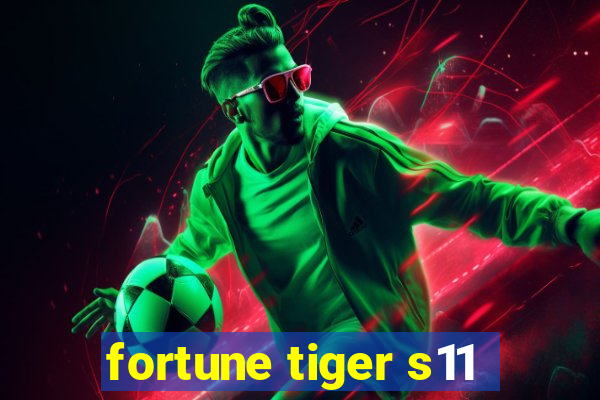 fortune tiger s11