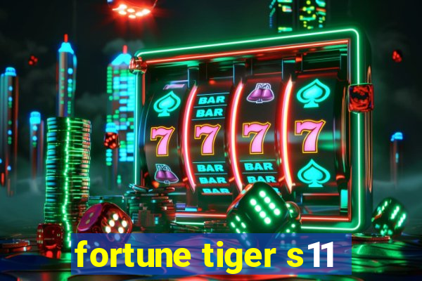 fortune tiger s11