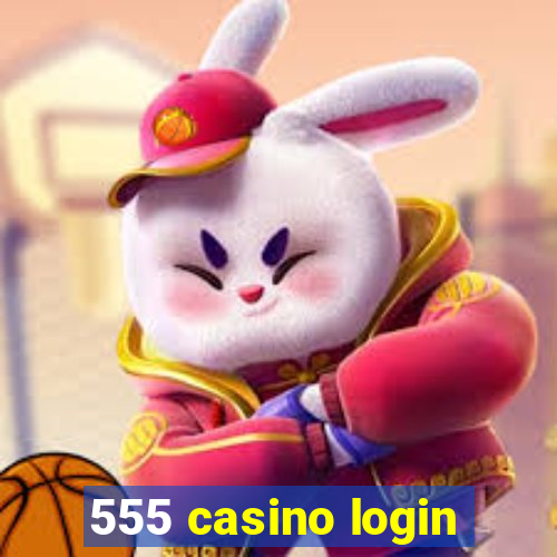 555 casino login