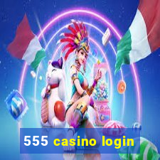 555 casino login