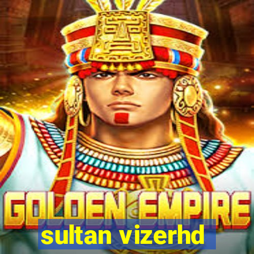 sultan vizerhd