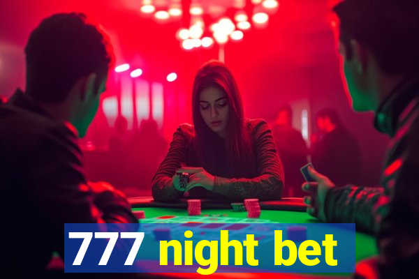 777 night bet