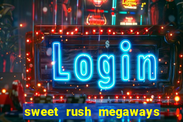 sweet rush megaways slot free play