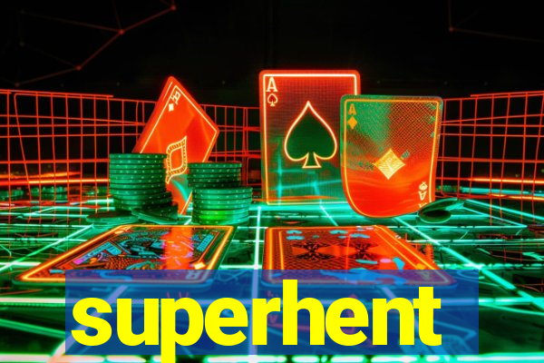 superhent