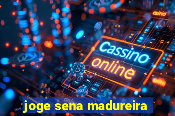 joge sena madureira