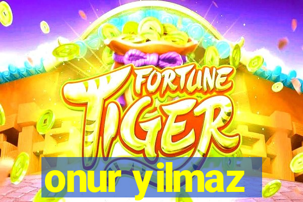 onur yilmaz