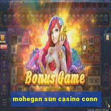 mohegan sun casino conn