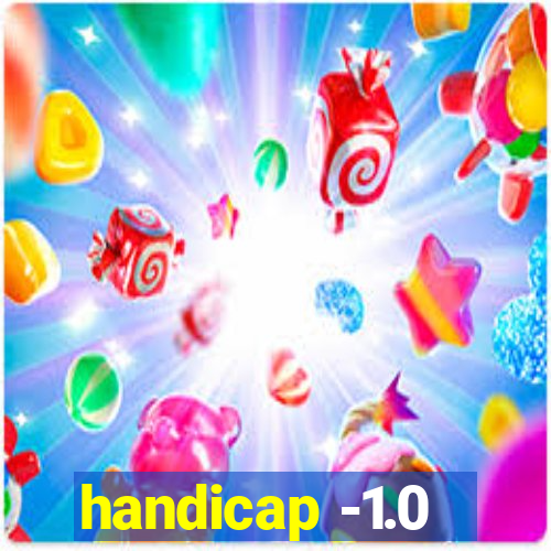 handicap -1.0