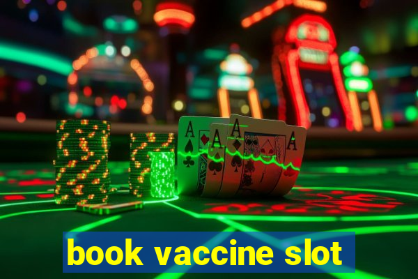 book vaccine slot