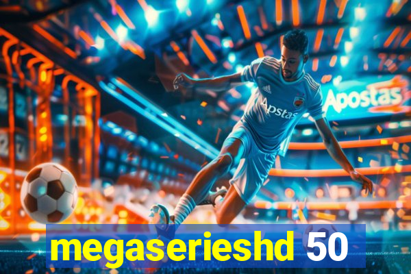 megaserieshd 50