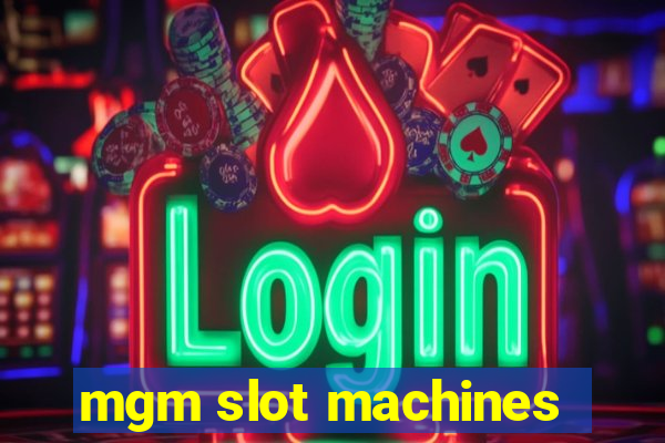 mgm slot machines