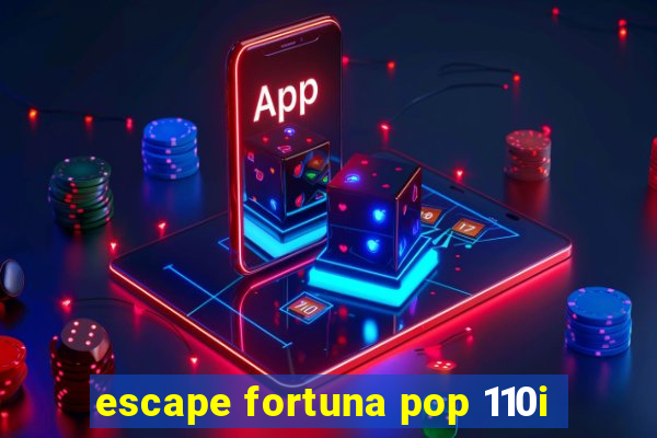 escape fortuna pop 110i