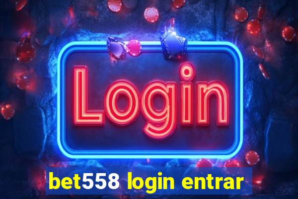 bet558 login entrar