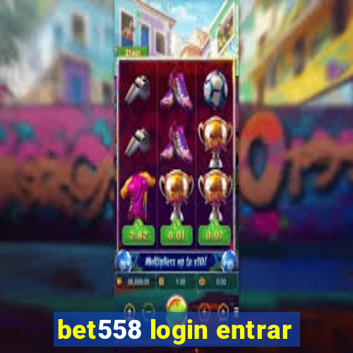 bet558 login entrar