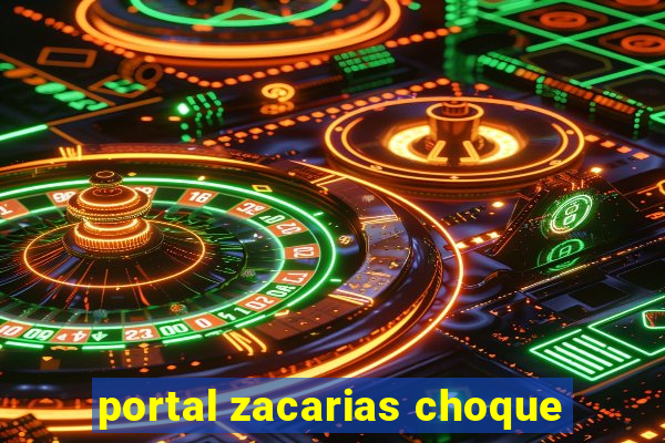 portal zacarias choque