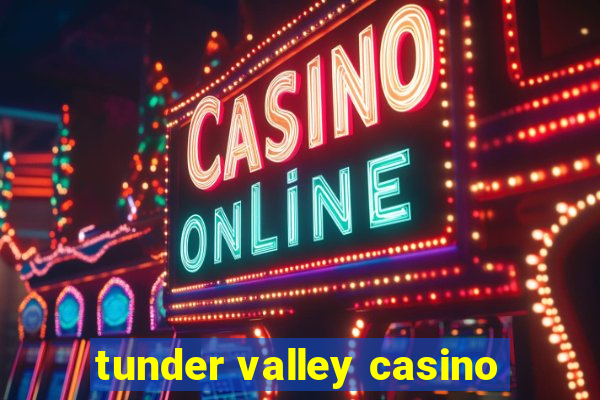 tunder valley casino