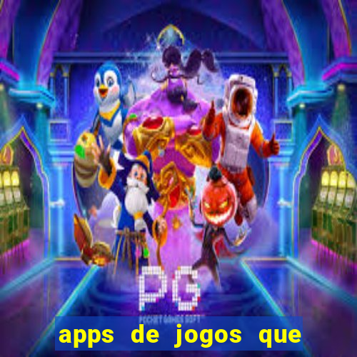 apps de jogos que pagam de verdade