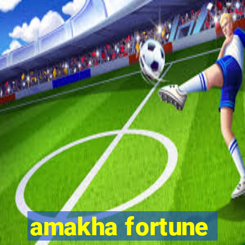 amakha fortune