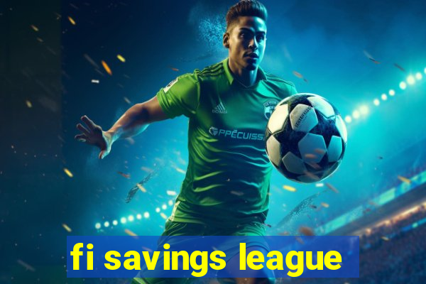 fi savings league