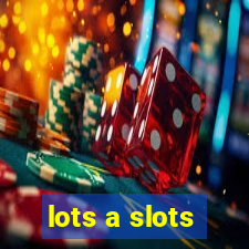 lots a slots